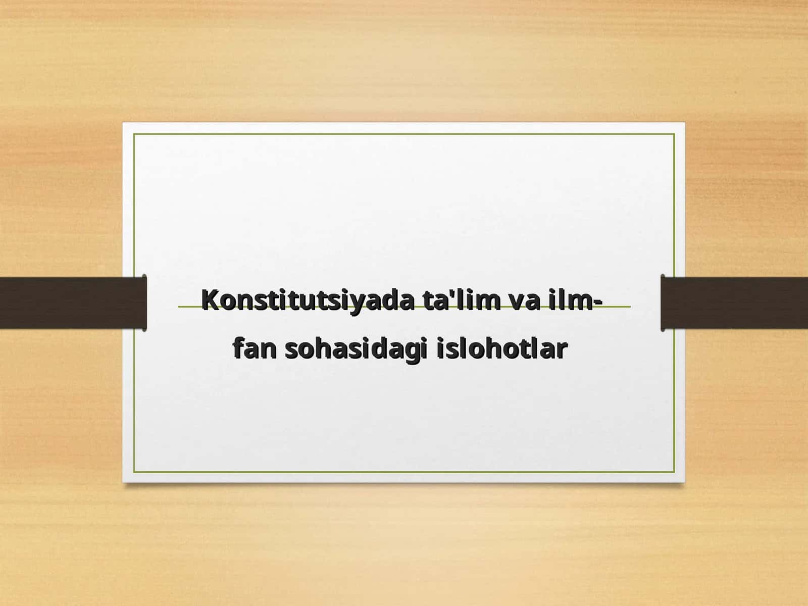 Konstitutsiyada ta'lim va ilm-fan sohasidagi islohotlar 1