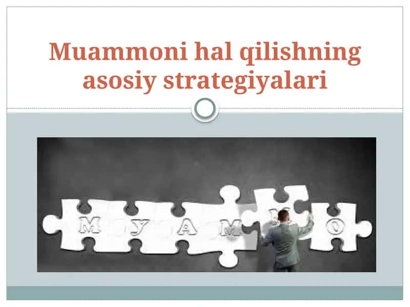 Muammoni hal qilishning asosiy strategiyalari 1