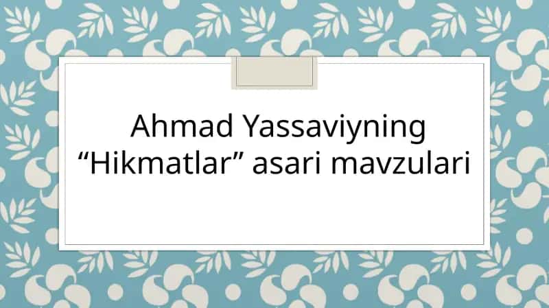 Ahmad Yassaviyning “Hikmatlar’’ asari mavzulari 1