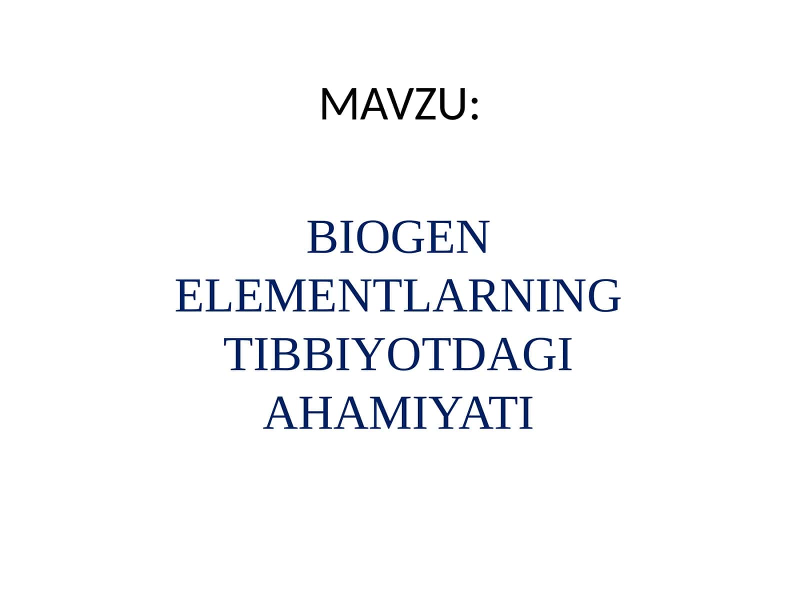 BIOGEN ELEMENTLARNING TIBBIYOTDAGI AHAMIYATI 1