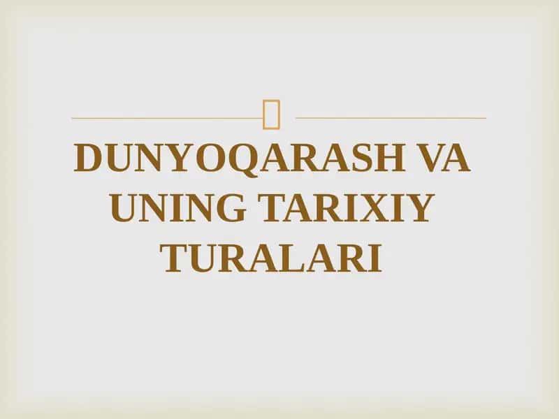 DUNYOQARASH VA UNING TARIXIY TURALARI 1