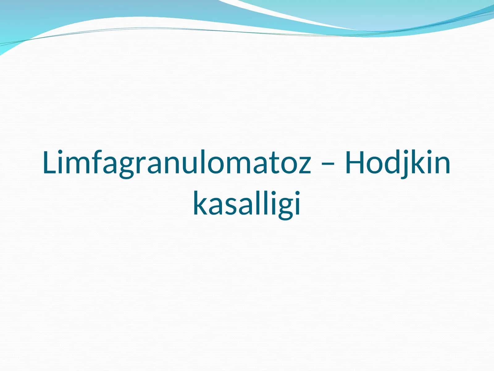 Limfagranulomatoz – Hodjkin kasalligi 1