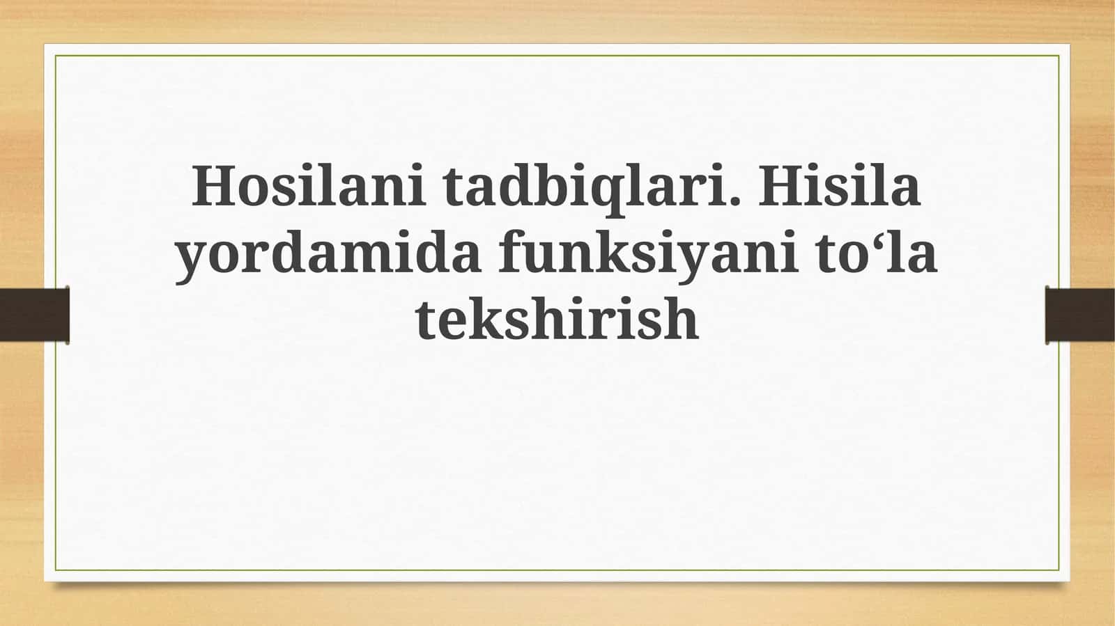 Hosilanitadbiqlari.Hisilayordamidafunksiyanitoʻlatekshirish 1