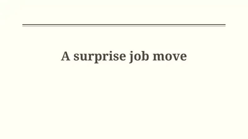 A surprise job move 1