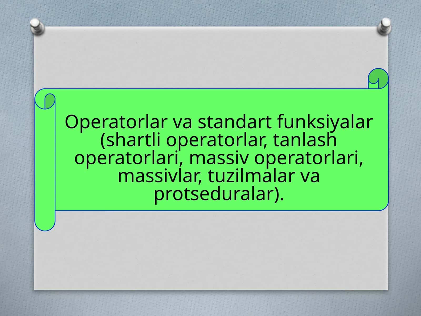 Operatorlar va standart funksiyalar (shartli operatorlar, tanlash operatorlari, massiv operatorlari, massivlar, tuzilmalar va protseduralar) 1
