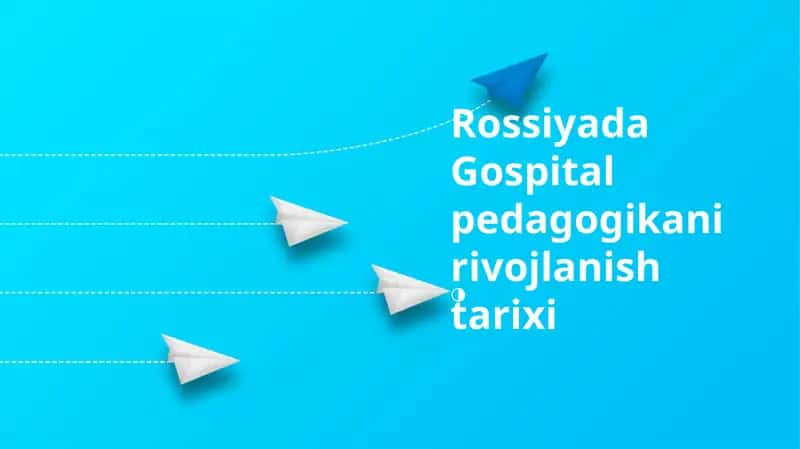 Rossiyada Gospital pedagogikani rivojlanish tarixi 1