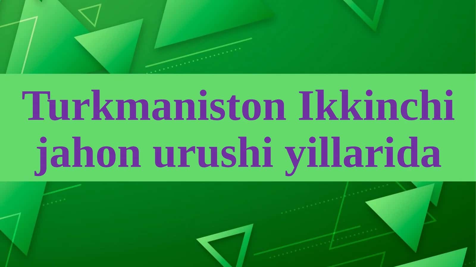 Turkmaniston Ikkinchi jahon urushi yillarida 1