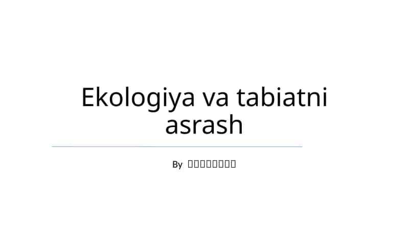 Ekologiya va tabiatni asrash 1