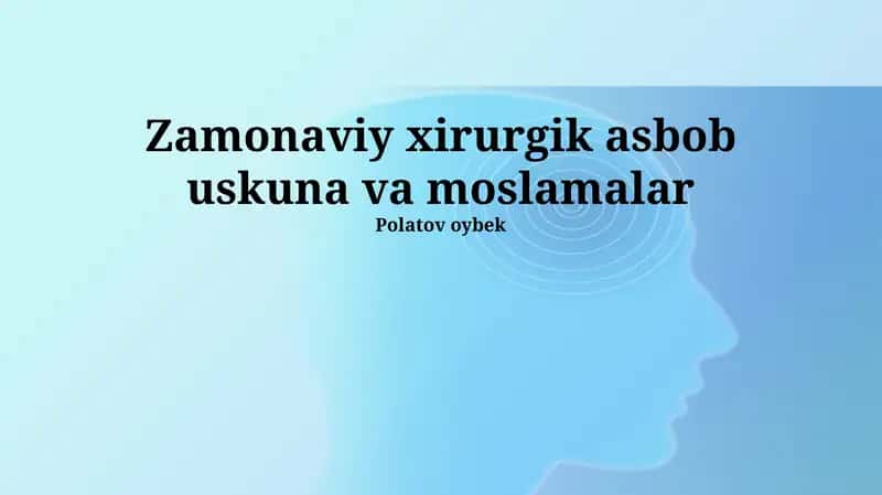 Zamonaviy xirurgik asbob uskuna va moslamalar 1