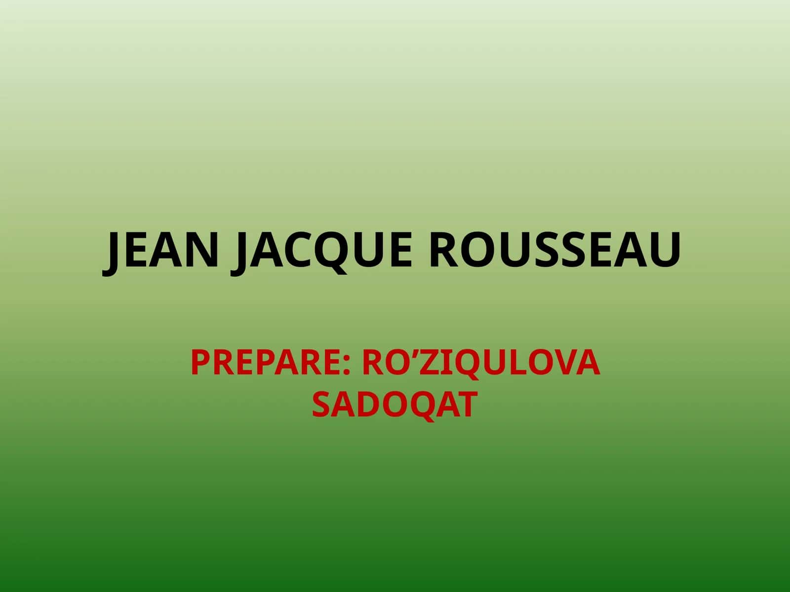 JEAN JACQUE ROUSSEAU 1