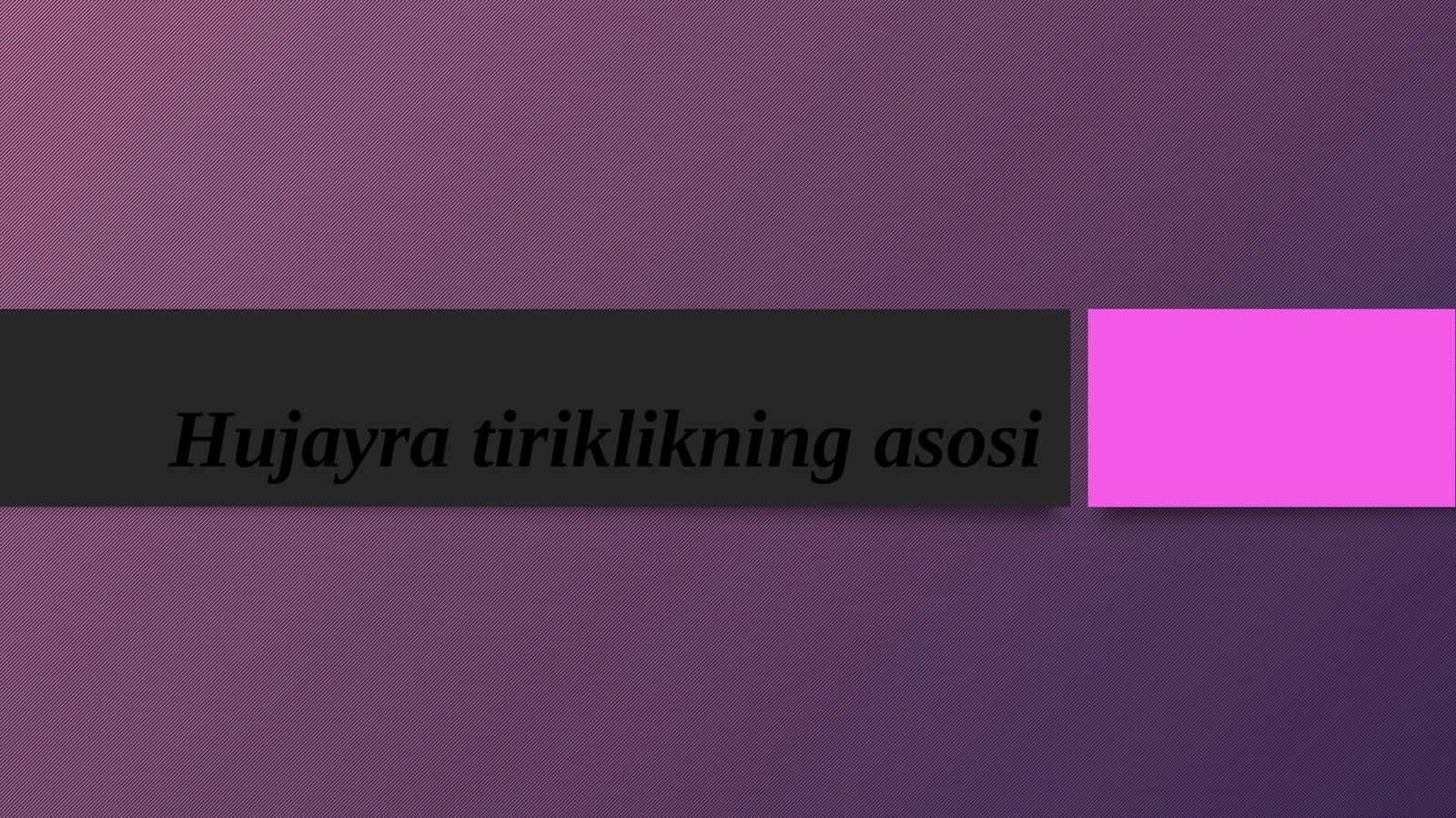 Hujayra tiriklikning asosi 1