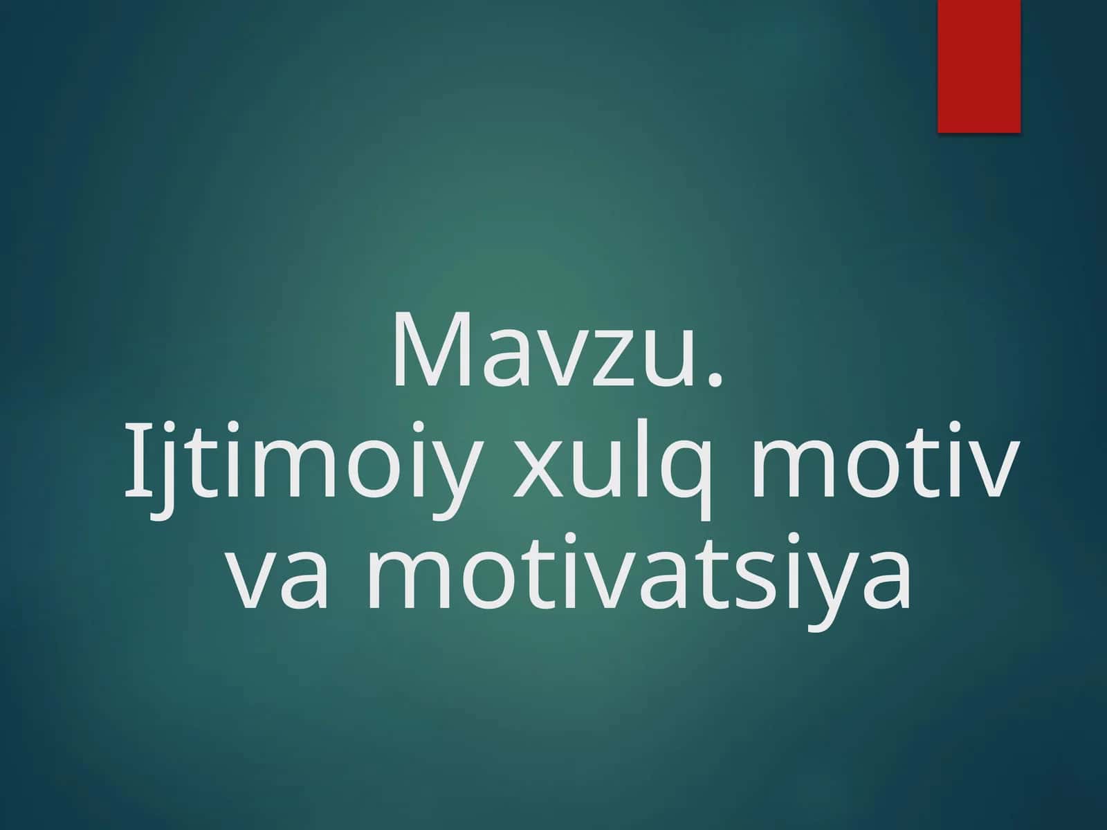 Ijtimoiyxulqmotivvamotivatsiya 1