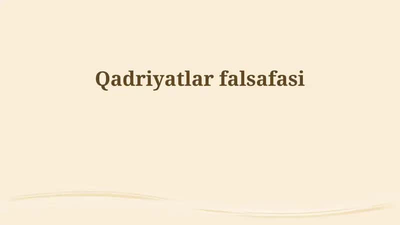 Qadriyatlar falsafasi 1
