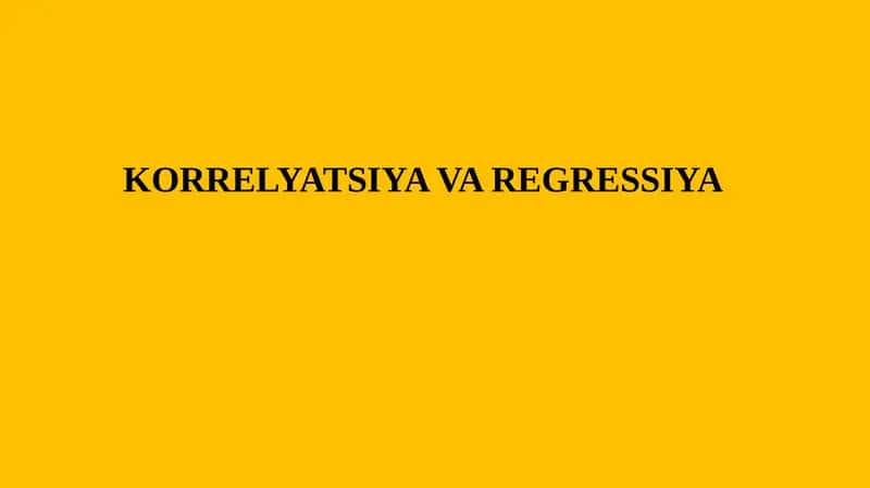 Korrelyatsiya va Regressiya 1