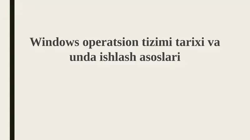 Windows operatsion tizimi tarixi va unda ishlash asoslari 1