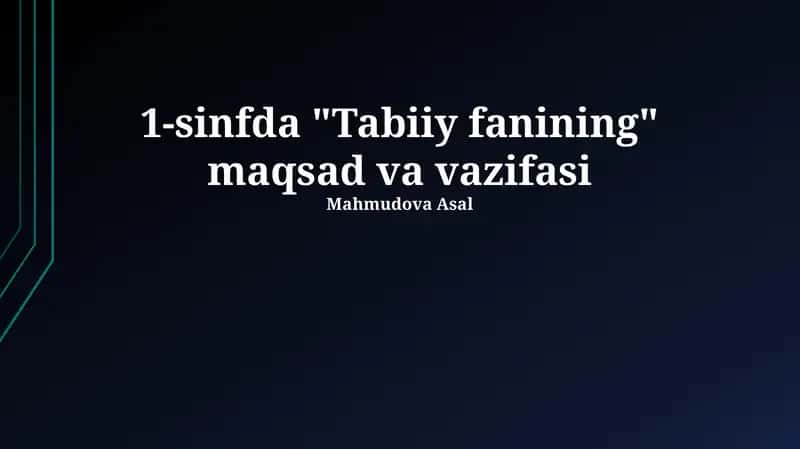 Tabiatshunoslik fanini o'qitish 1