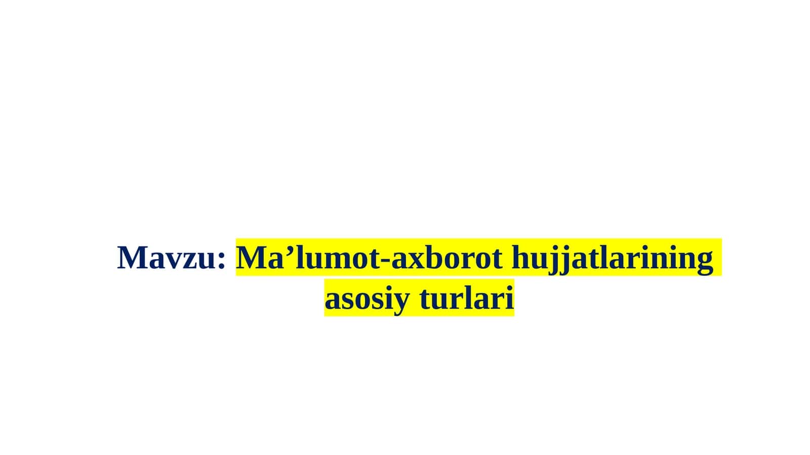 Maʼlumot-axborot  hujjatlarining asosiy turlari 1