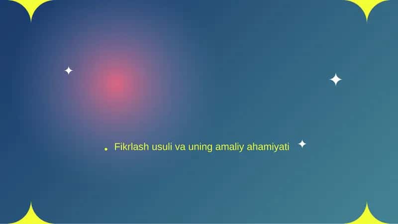Fikrlash usuli va uning amaliy ahamiyati 1