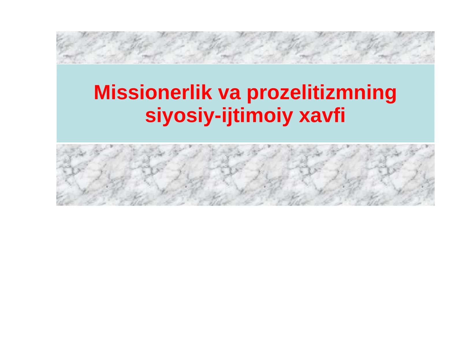 Missionerlik va prozelitizmning siyosiy-ijtimoiy xavfi 1