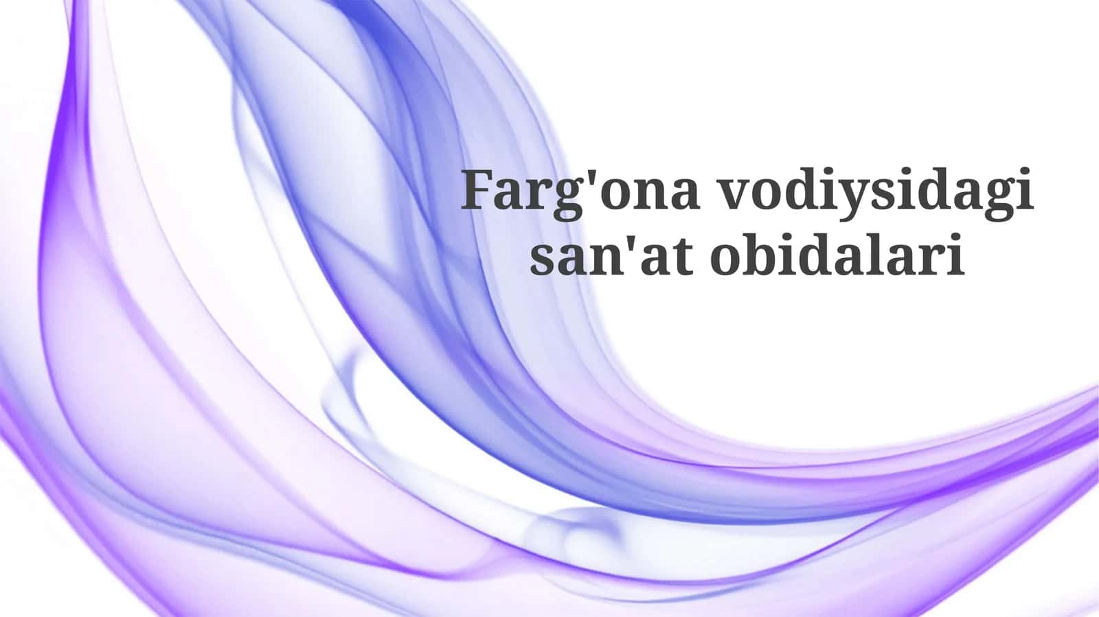 Fargʻona vodiysining tarixiy sanʼat yodgorliklari 1