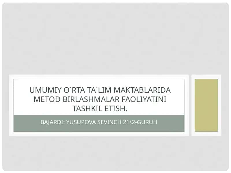 UMUMIY O`RTA TA`LIM MAKTABLARIDA METOD BIRLASHMALAR FAOLIYATINI TASHKIL ETISH 1