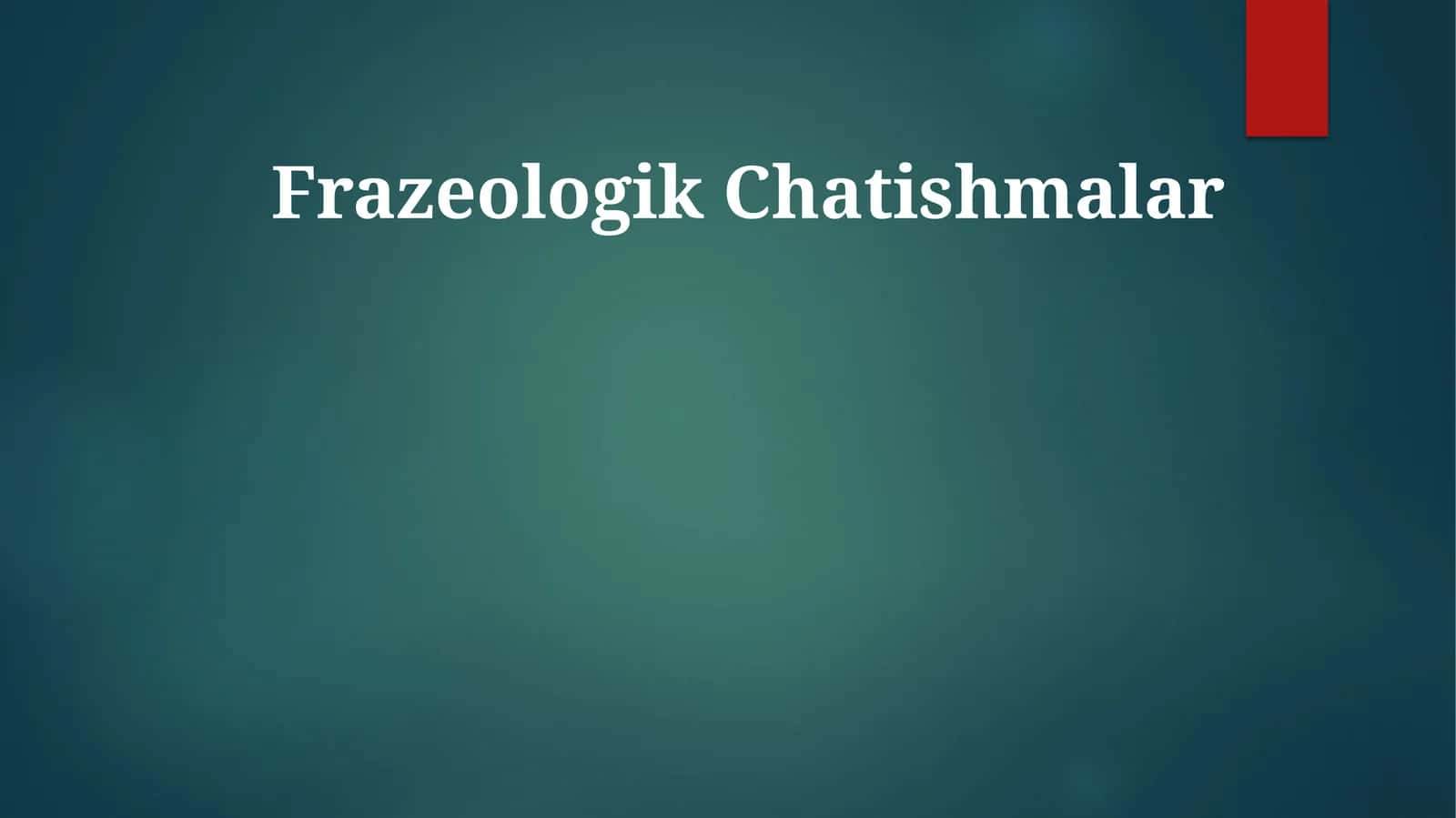 Frazeologik Chatishmalar 1
