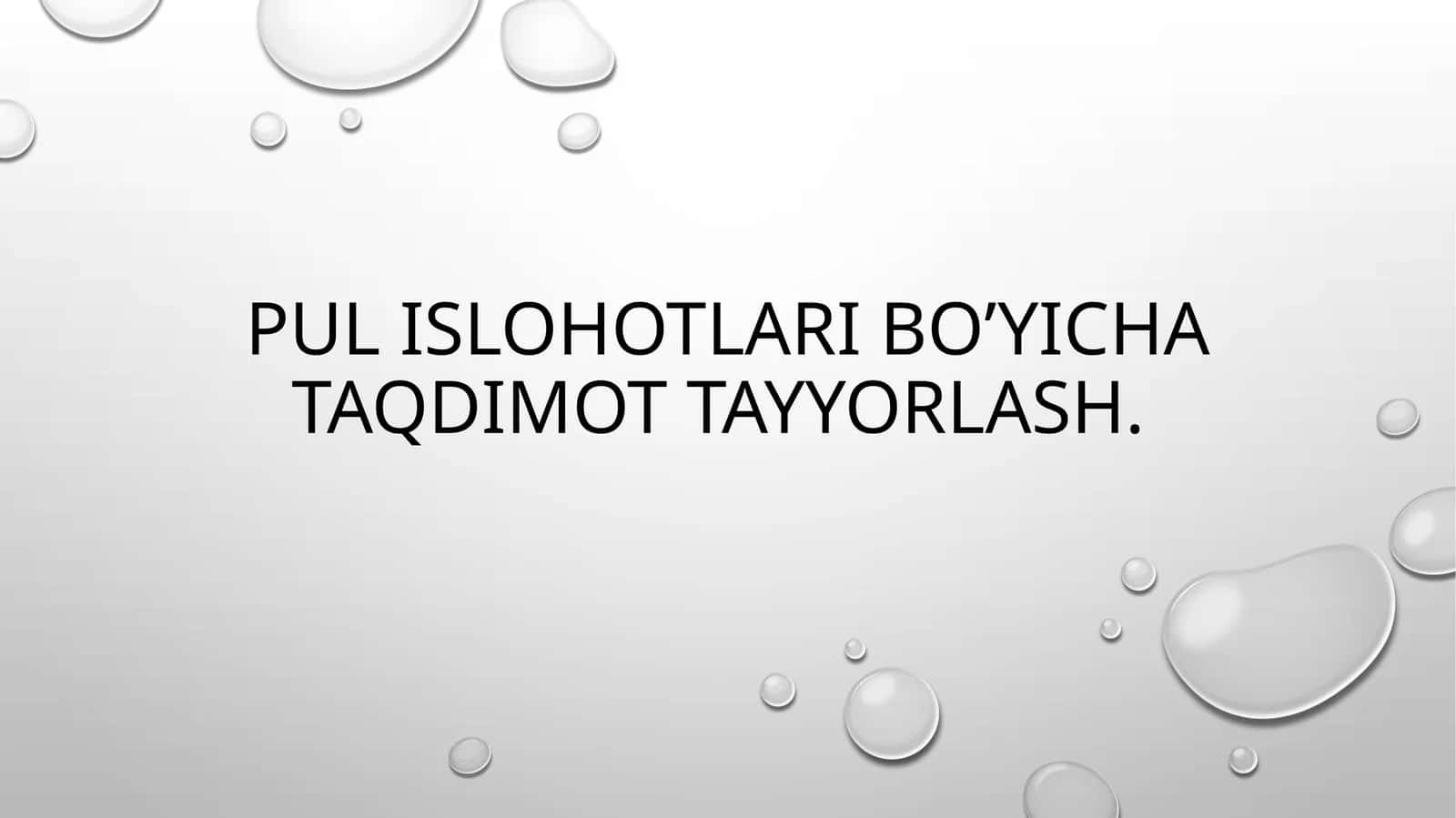 Pul islohotlari bo’yicha taqdimot tayyorlash 1