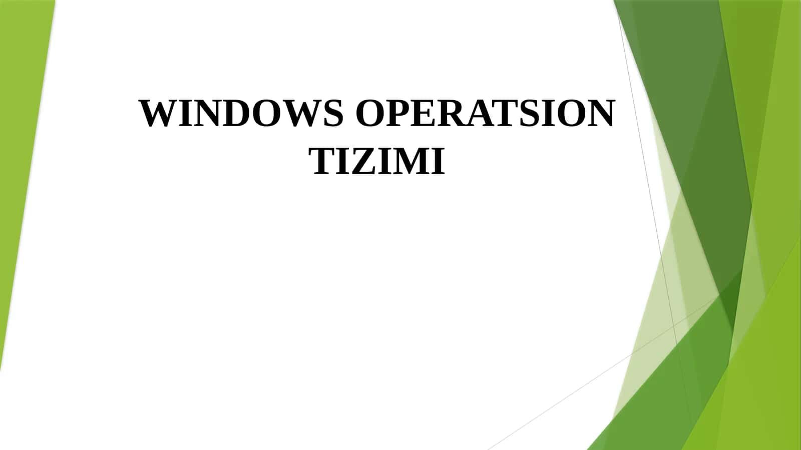 WINDOWS OPERATSION TIZIMI 1
