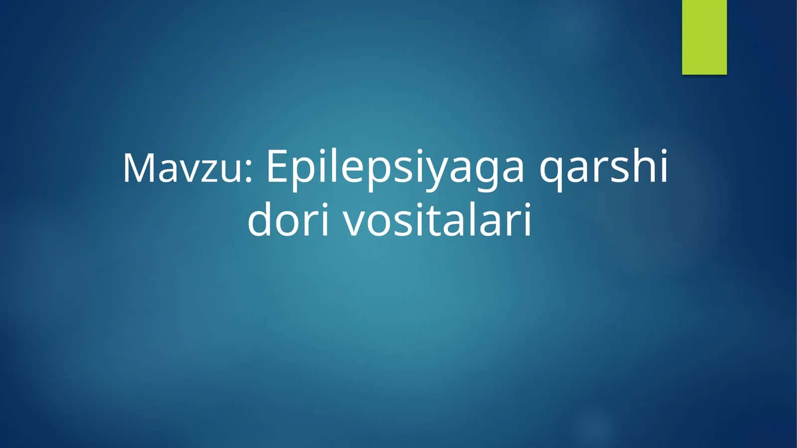 Epilepsiyaga qarshi dori vositalari 1