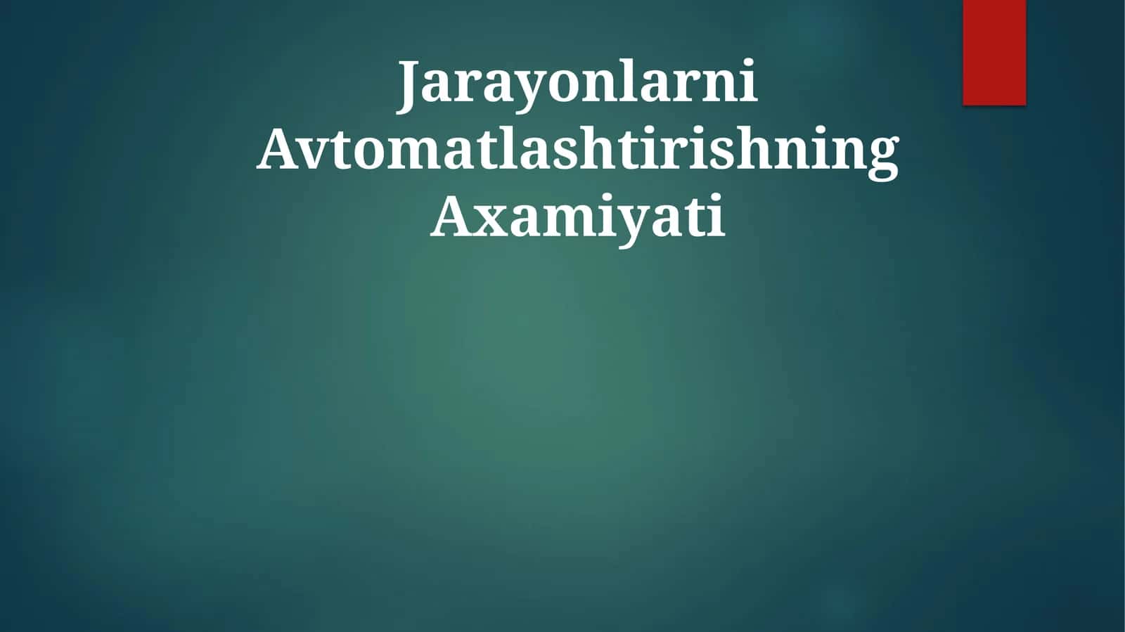 Jarayonlarni Avtomatlashtirishning Axamiyati 1