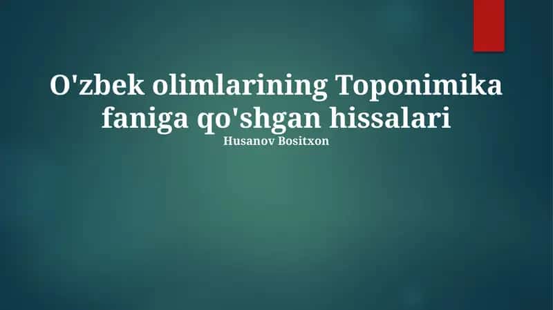 O'zbek olimlarining Toponimika faniga qo'shgan hissalari 1