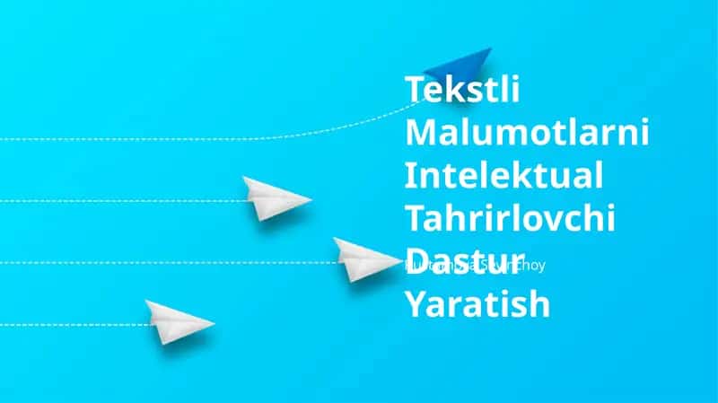 Tekstli Malumotlarni Intelektual Tahrirlovchi Dastur Yaratish 1