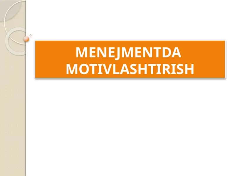 MENEJMENTDA MOTIVLASHTIRISH 1
