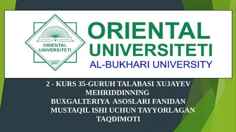 TALABASIXUJAYEV MEHRIDDINNINGBUXGALTERIYA ASOSLARI FANIDAN MUSTAQIL ISHI UCHUN TAYYORLAGAN TAQDIMOTI 1