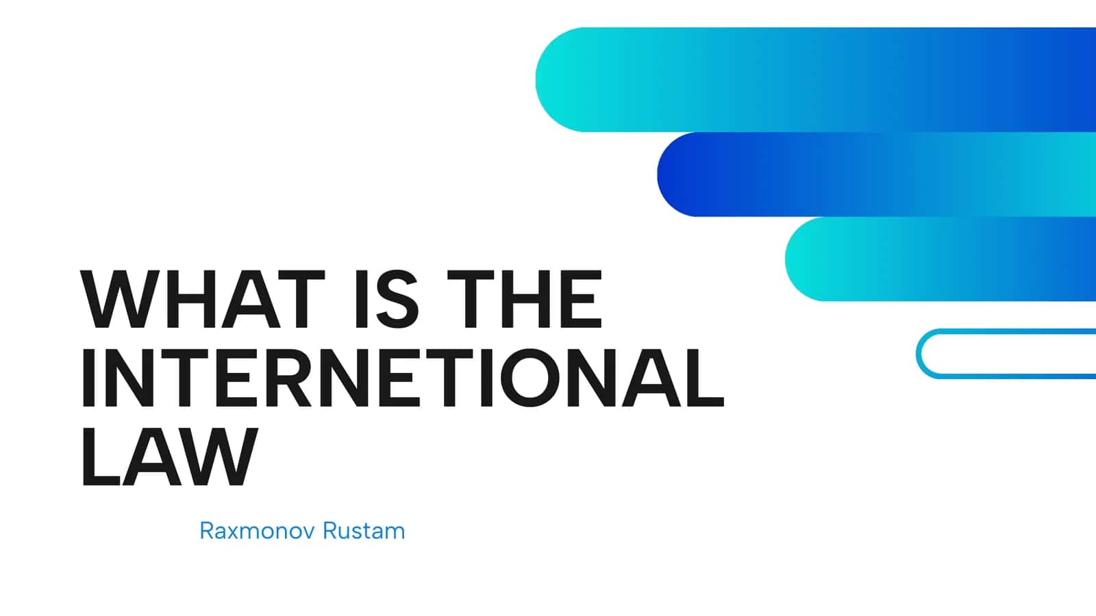 WHAT IS THE INTERNETIONAL LAW 1