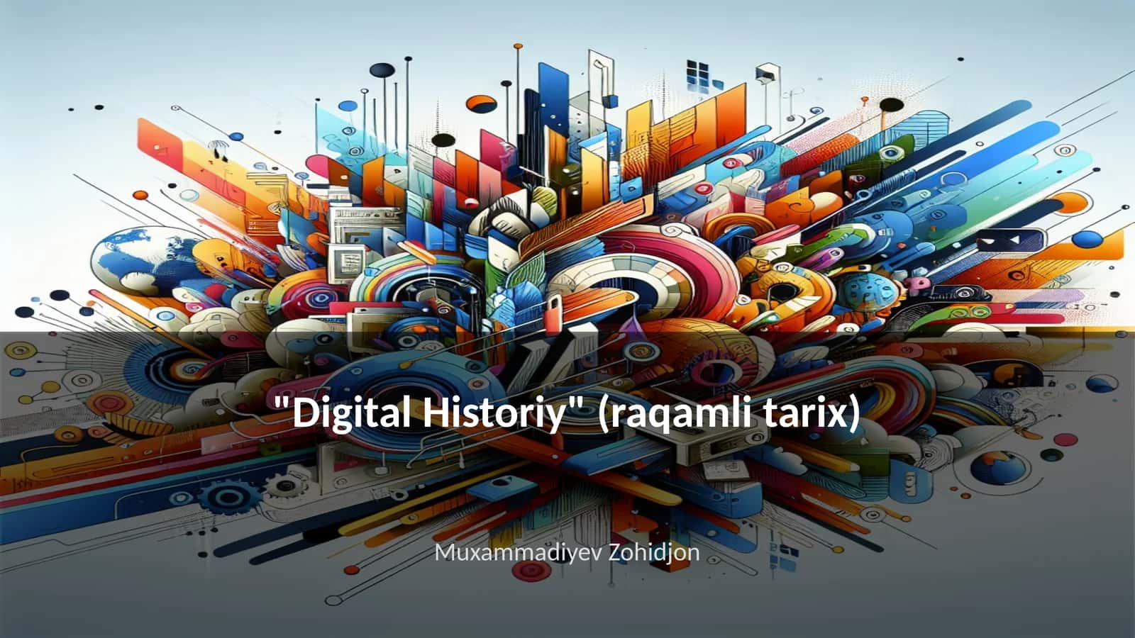 "Digital Historiy" (raqamli tarix) 1