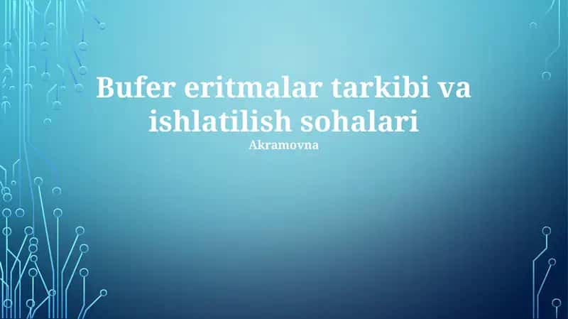 Bufer eritmalar tarkibi va ishlatilish sohalari 1