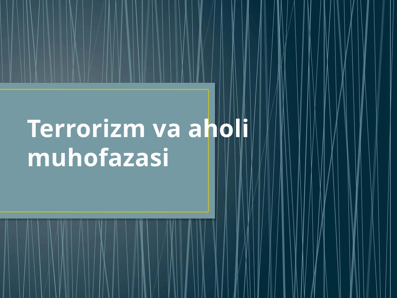 Terrorizm va aholi muhofazasi 1
