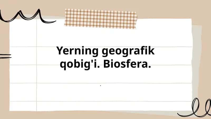 Yerning geografik qobig'i. Biosfera. 1