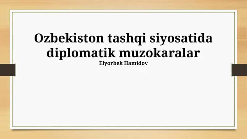 O‘zbekiston tashqi siyosatida diplomatik muzokaralar 1