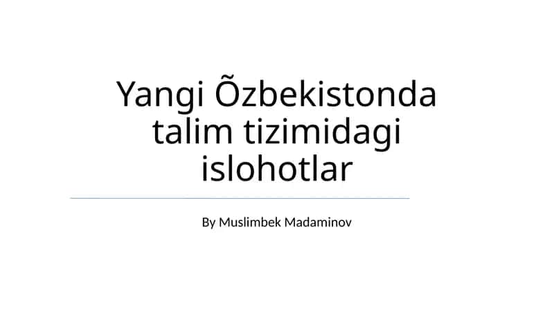 Yangi Õzbekistonda talim tizimidagi islohotlar 1