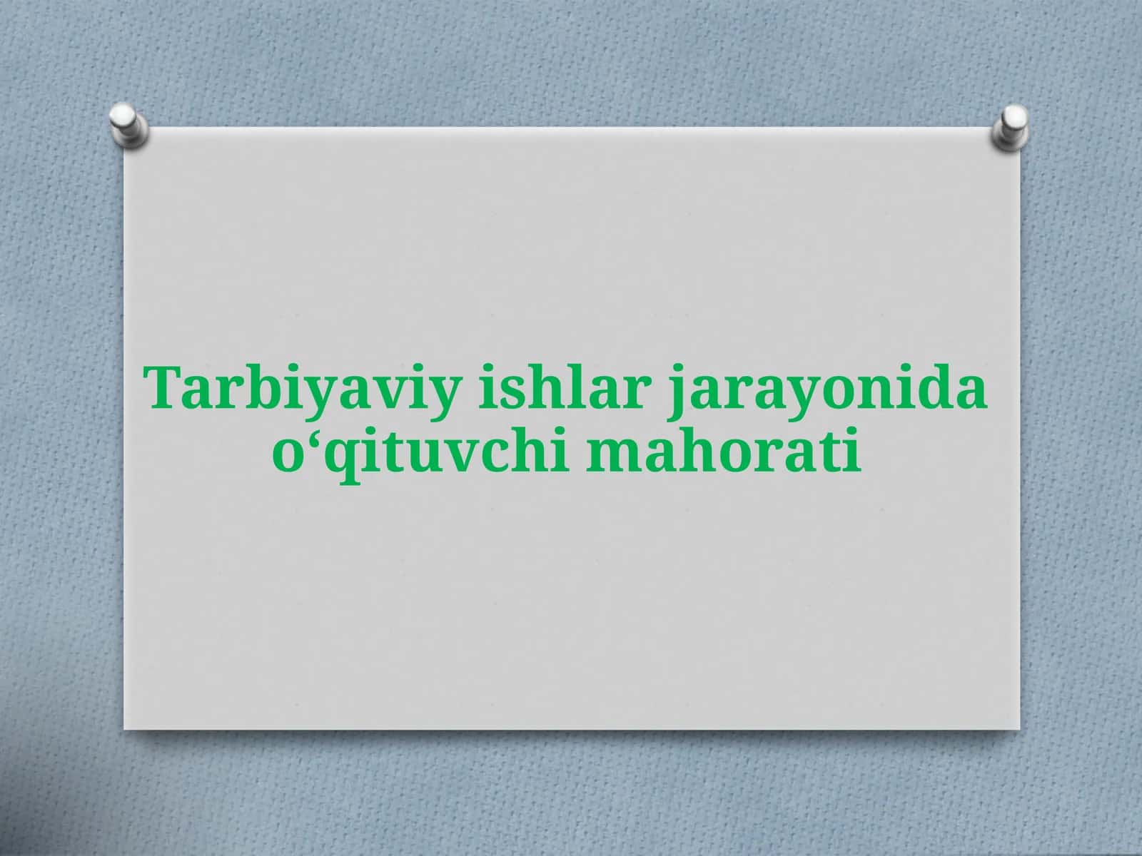 Tarbiyaviy ishlar jarayonida o‘qituvchi mahorati 1