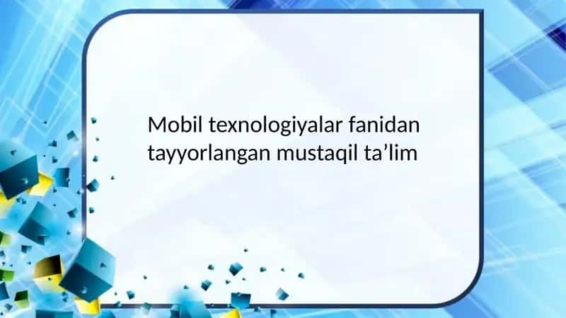 Mobil texnologiyalar 1