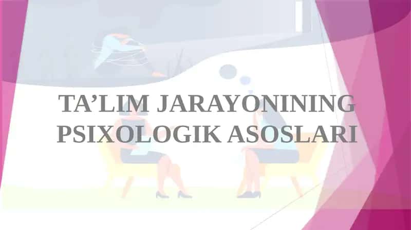 TA’LIM JARAYONINING PSIXOLOGIK ASOSLARI 1