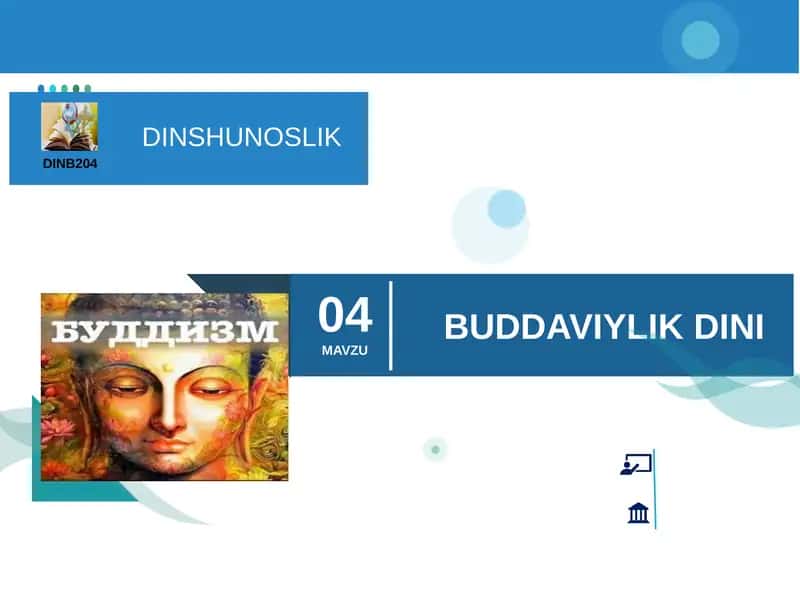 Buddaviylik Dinining Tarixi va Asosiy Gʻoyalar 1