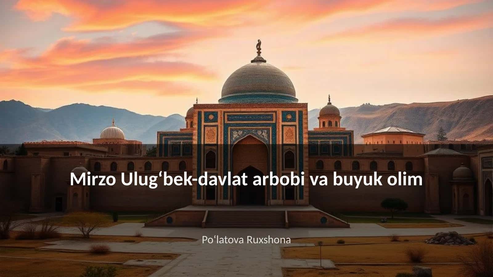 Mirzo Ulugʻbek-davlat arbobi va buyuk olim 1