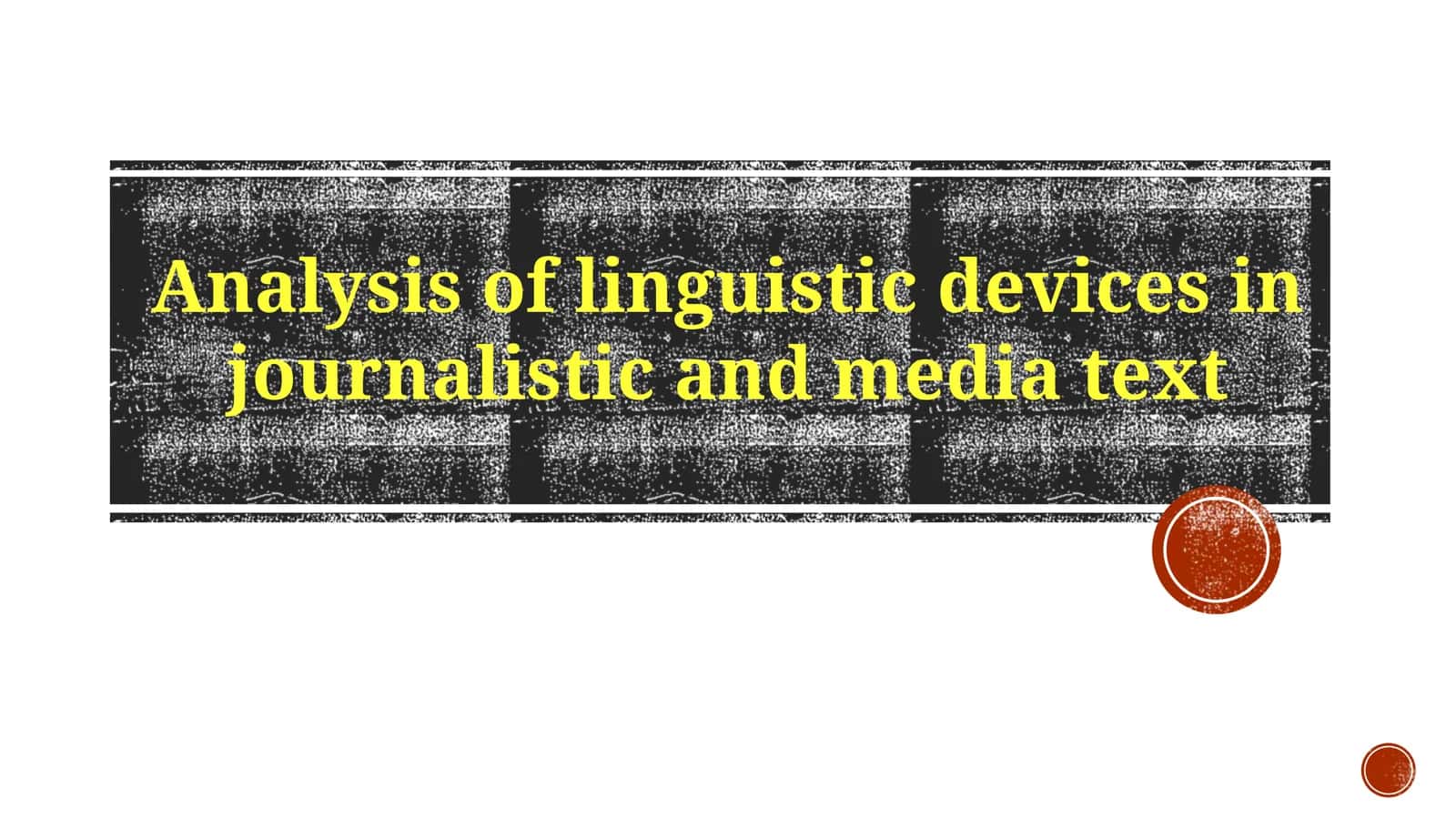 Linguistic Devices in Journalistic and Media Text 1