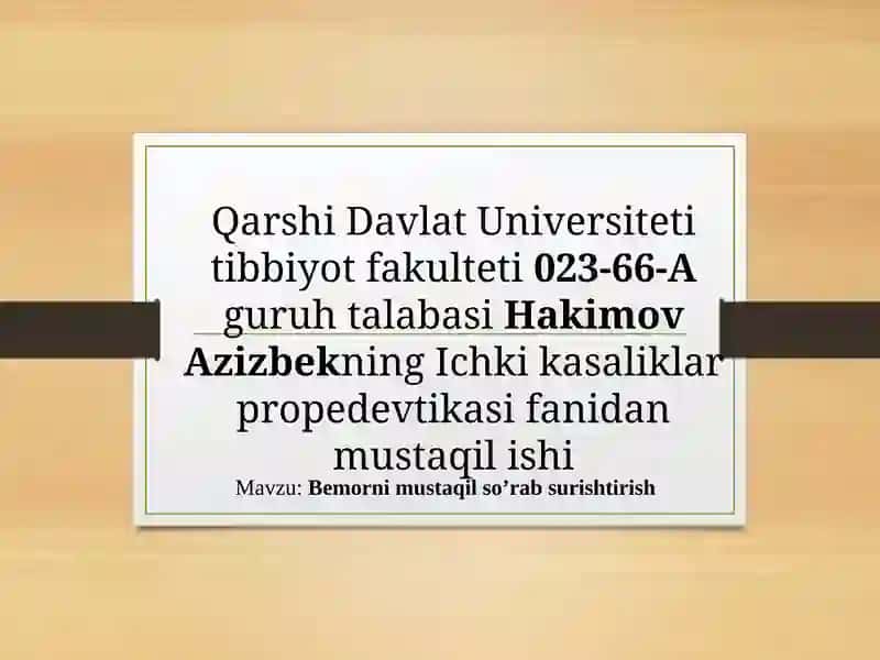 Bemorni mustaqil so’rab surishtirish