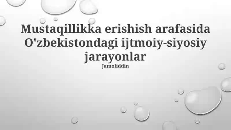 Mustaqillikka erishish arafasida O'zbekistondagi ijtmoiy-siyosiy jarayonlar