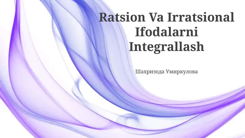 Ratsion Va Irratsional Ifodalarni Integrallash 1